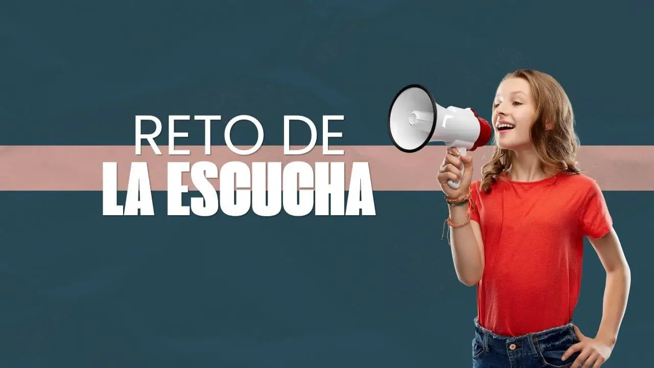RETO DE LA ESCUCHA
