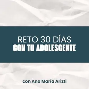 RETO 30 DÍAS CON TU ADOLESCENTE