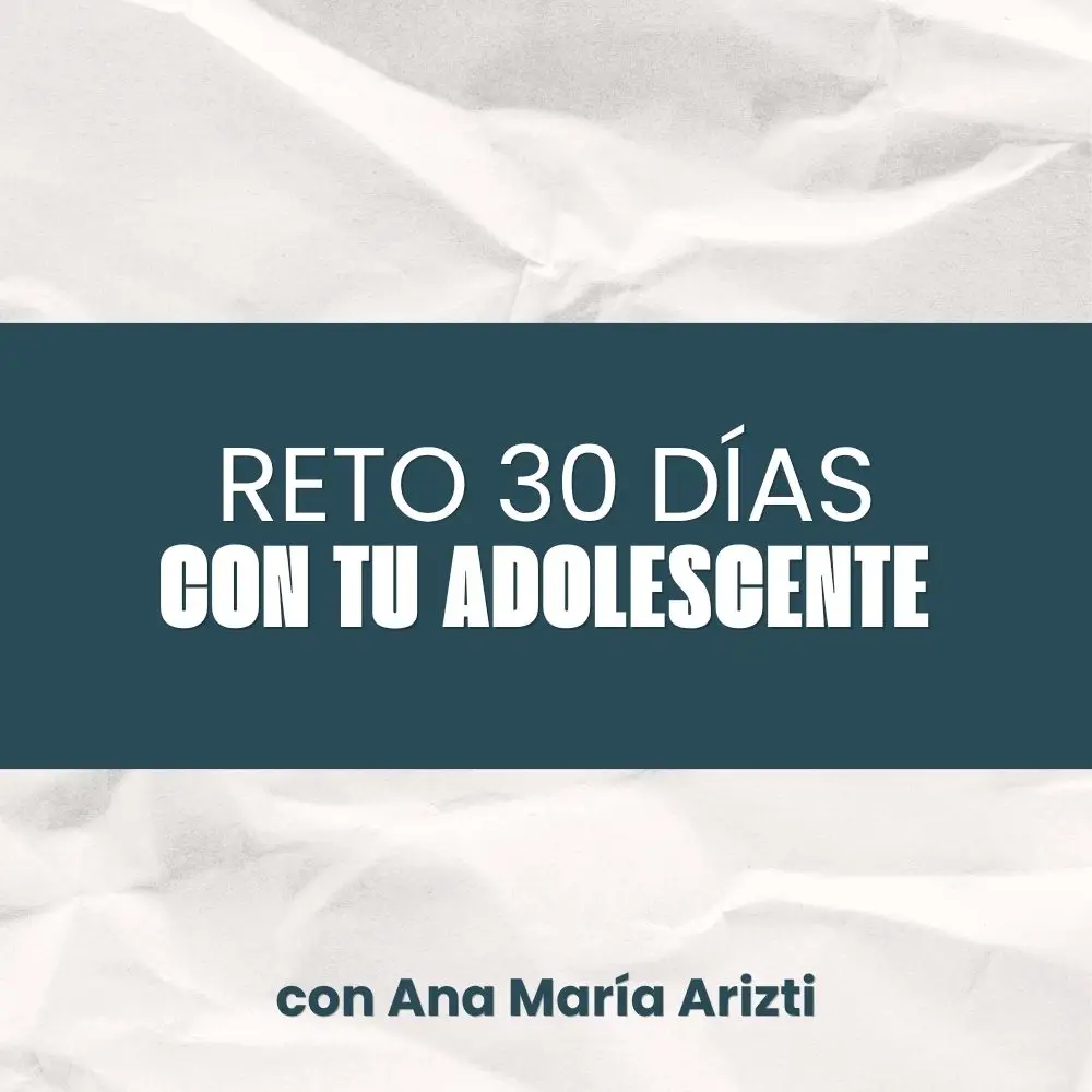 RETO 30 DÍAS CON TU ADOLESCENTE